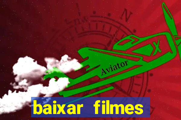 baixar filmes torrents dublados